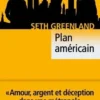 Plan américain, Seth Greenland