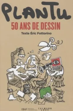 Plantu. 50 ans de dessin, Eric Fottorino