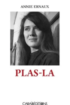 Plas-la. Edition en créole, Annie Ernaux