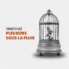 Pleurons sous la pluie, Tanith Lee