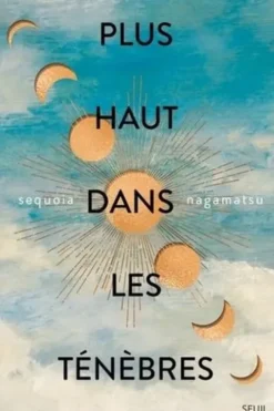 Plus haut dans les ténèbres, Sequoia Nagamatsu