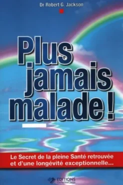 Plus jamais malade, Dr Robert G. Jackson