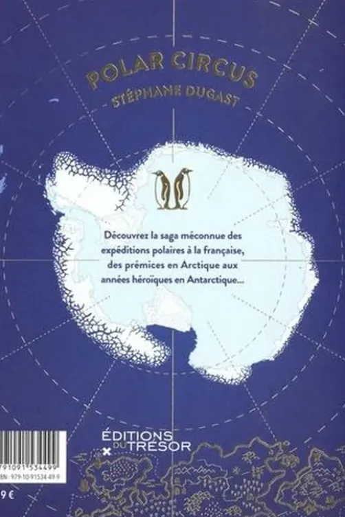 Polar circus. Les explorations polaires à la française, Stéphane Dugast