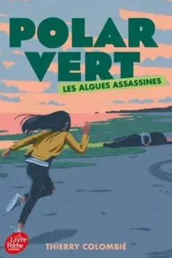 Polar vert Tome 1 : Les algues assassines, Thierry Colombié