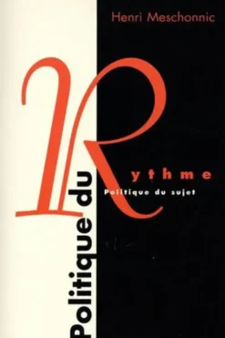 Politique du rythme. Politique du sujet, Henri Meschonnic
