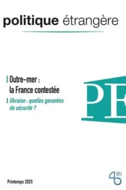 Politique étrangère N° 1, printemps 2025 : Outre-mer : la France contestée, Dominique David