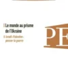 Politique étrangère N° 1, printemps 2024 : Le monde au prisme de l'Ukraine, IFRI