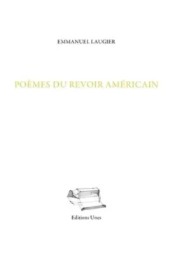 Poèmes du revoir américain. & autres séries, Emmanuel Laugier
