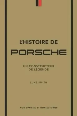 Porsche. Un constructeur de légende, Luke Smtih