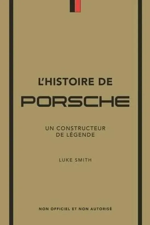 Porsche. Un constructeur de légende, Luke Smtih