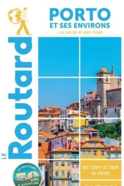 Porto et ses environs. Edition 2023-2024, Le Routard