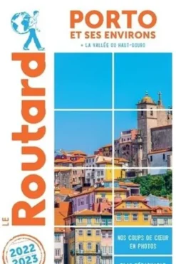 Porto et ses environs. + la vallée du Haut-Douro, Edition 2022-2023, avec 1 Plan détachable, Le Routard