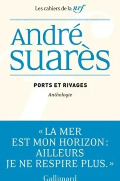 Ports et rivages. Anthologie, André Suarès