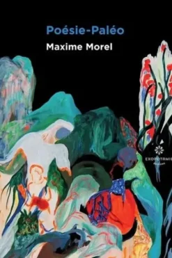 Poésie-Paléo, Maxime Morel