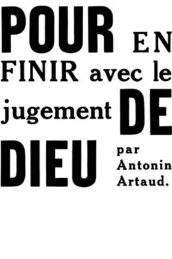 Pour en finir avec le jugement de Dieu, Antonin Artaud