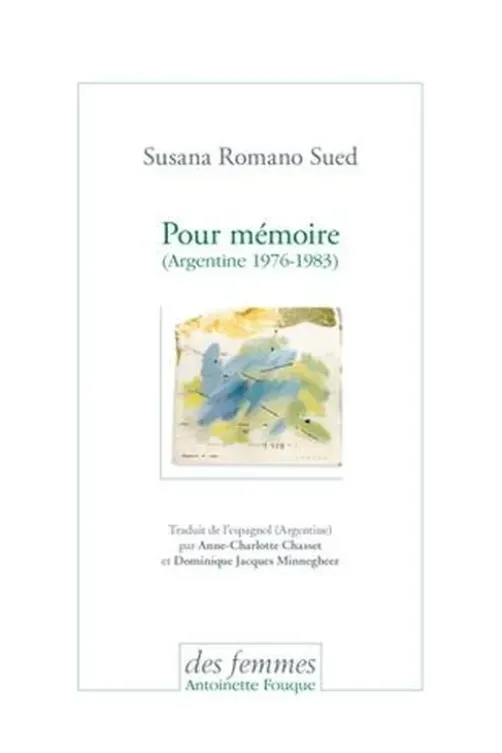 Pour mémoire (Argentine 1976-1983). Edition bilingue français-espagnol, Susana Romano Sued
