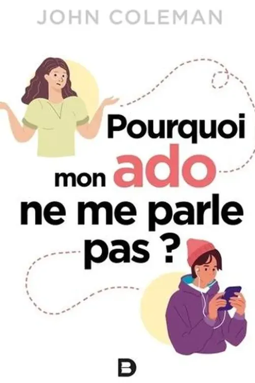 Pourquoi mon ado ne me parle pas ?, John Coleman