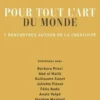Pour tout l'art du monde. 7 rencontres autour de la créativité, Saphia Wesphael
