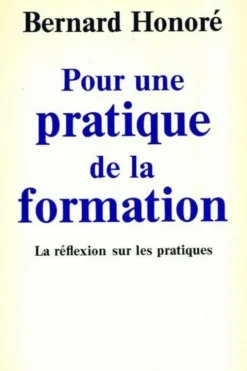 Pour une pratique de la formation, Bernard Honoré