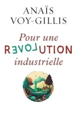 Pour une révolution industrielle, Anaïs Voy-Gillis
