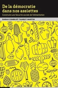 Pour une sécurité sociale de l'alimentation. Construire une Sécurité sociale de l'alimentation, Tanguy Martin