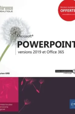 PowerPoint. Versions 2019 et Office 365, Myriam Gris
