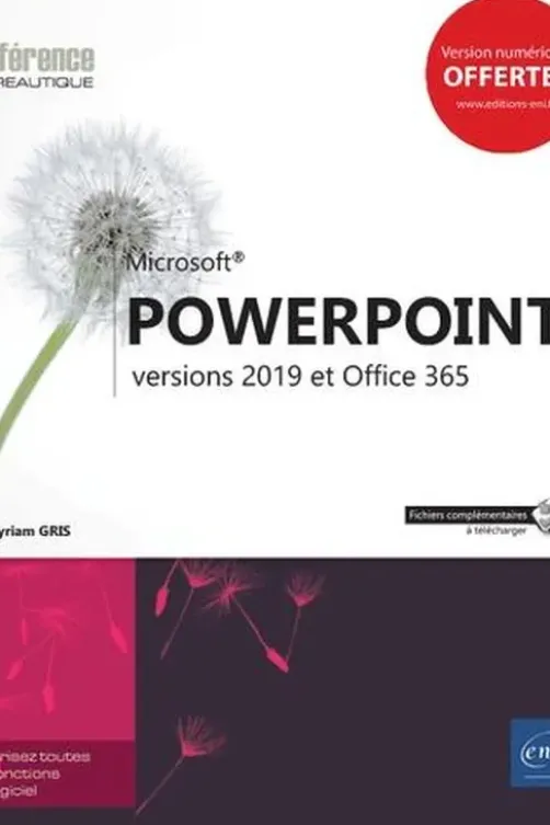 PowerPoint. Versions 2019 et Office 365, Myriam Gris