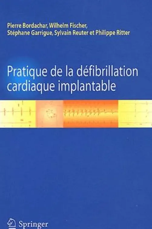 Pratique de la défibrillation cardiaque implantable, Philippe Ritter