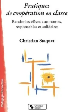 Pratiques de coopération en classe, Christian Staquet