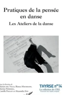 Pratiques de la pensée en danse. Les ateliers de la danse, Marina Nordera