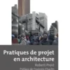 Pratiques de projets en architecture. Le tournant silencieux, Robert Prost