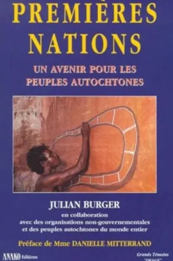 Premières nations. Un avenir pour les peuples autochtones, Julian Burger
