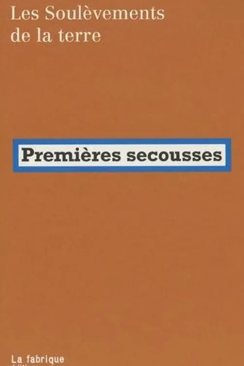 Premières secousses, Les Soulèvements de la Terre