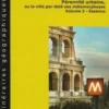 Pérennité urbaine ou la ville par-delà ses métamorphoses. Volume 3 - Essence, Colette Vallat