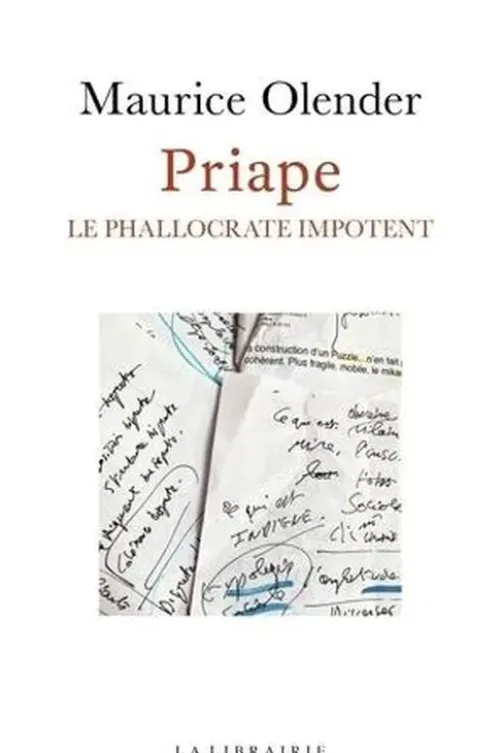 Priape. Le phallocrate impotent, Maurice Olender