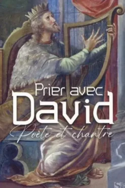 Prier avec David. Poète et chantre, Editions du Signe