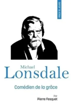 Prier 15 jours avec Michael Lonsdale, Pierre Fesquet