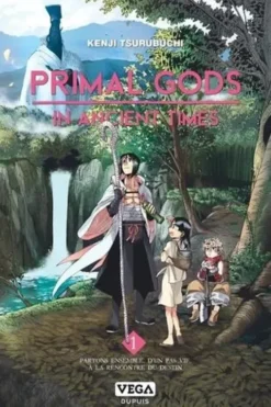 Primal Gods in Ancient Times Tome 1, Kenji Tsurubuchi