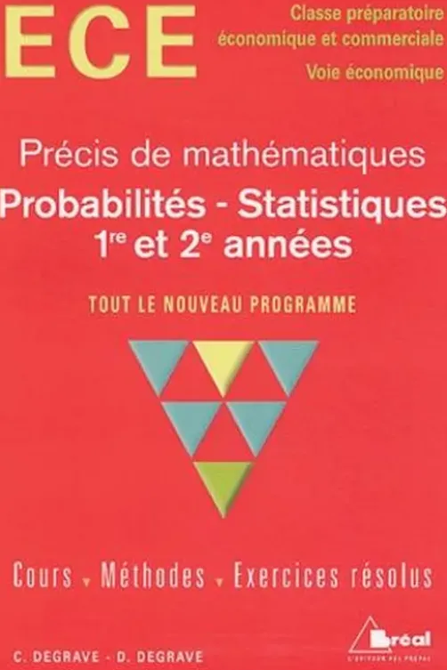 Probabilités - Statistiques ECE, 1re et 2e années, D Degrave