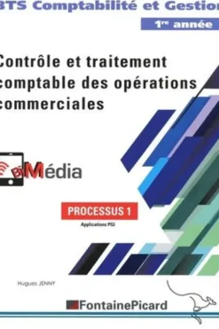 Processus 1 Contrôle et traitement comptable des opérations commerciales BTS CG 1re année, Hugues Jenny
