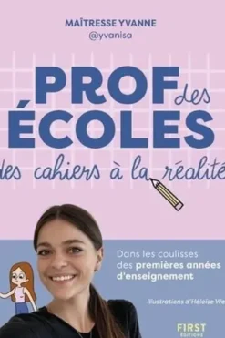 Professeure des écoles. Des cahiers à la réalité, Yvanne Brachotte