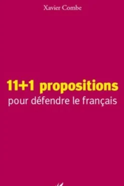 11+1 propositions pour défendre le français, Xavier Combe