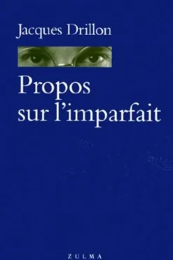 Propos sur l'imparfait, Jacques Drillon