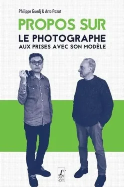 Propos sur photographe et modèle. Une image à deux, Philippe Guedj