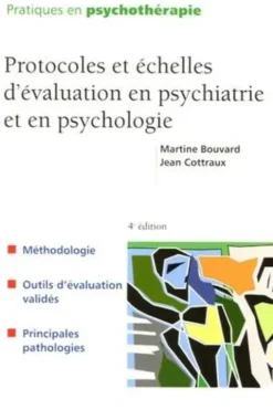 Protocoles et échelles d'évaluation en psychiatrie et en psychologie. 4e édition, Martine Bouvard