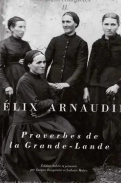 Proverbes de la grande Lande. Tome 2, Félix Arnaudin