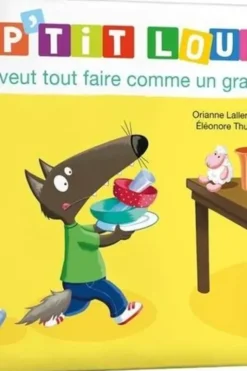 P'tit Loup : P'tit loup veut tout faire comme un grand, Orianne Lallemand