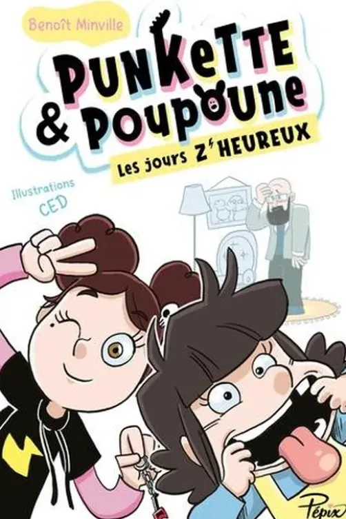 Punkette & Poupoune : Les jours z'heureux, Benoît Minville