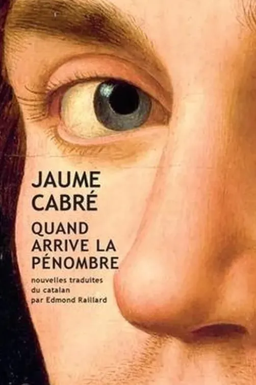 Quand arrive la pénombre, Jaume Cabré