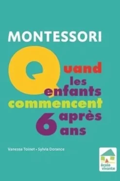 Quand les enfants commencent après 6 ans, Vanessa Toinet